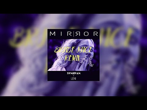 Svniivan feat. Leni - Mirror (Bruise Juice Remix)