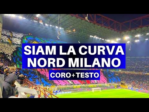 SIAM LA CURVA NORD MILANO - Coro Inter + testo