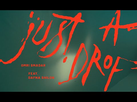 Omri Smadar ft. Dafna Shilon -  Just A Drop (Official Video)