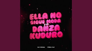 Ella No Sigue Moda VS Danza Kuduro (Remix)