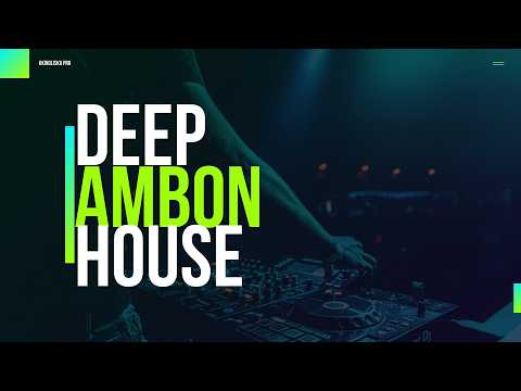 Deep House Ambon Terbaru 2026 –Bass Adem, Pikiran Tenang