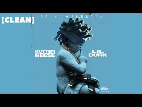 [CLEAN] Kuttem Reese - No Statements (ft. Lil Durk)