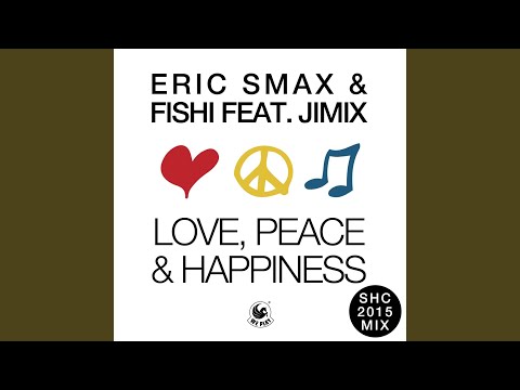 Love, Peace & Happiness (feat. JimiX) (SHC 2015 Extended Mix)