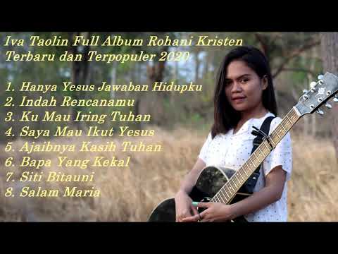 Iva Taolin Full Album Rohani Kristen Terbaru dan Terpopuler 2020 - 2021