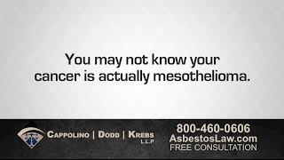 You may not know that your cancer is actually mesothelioma