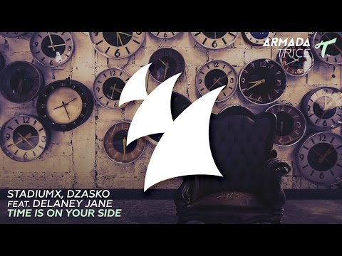 Stadiumx, Dzasko feat. Delaney Jane - Time Is On Your Side (Original Mix)