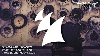 Stadiumx, Dzasko feat. Delaney Jane - Time Is On Your Side (Original Mix)