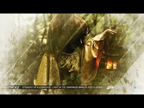 Straight Up & Lokka Vox - Light In the Darkness (Manuel Rocca Remix) [Uplifting Only 195]