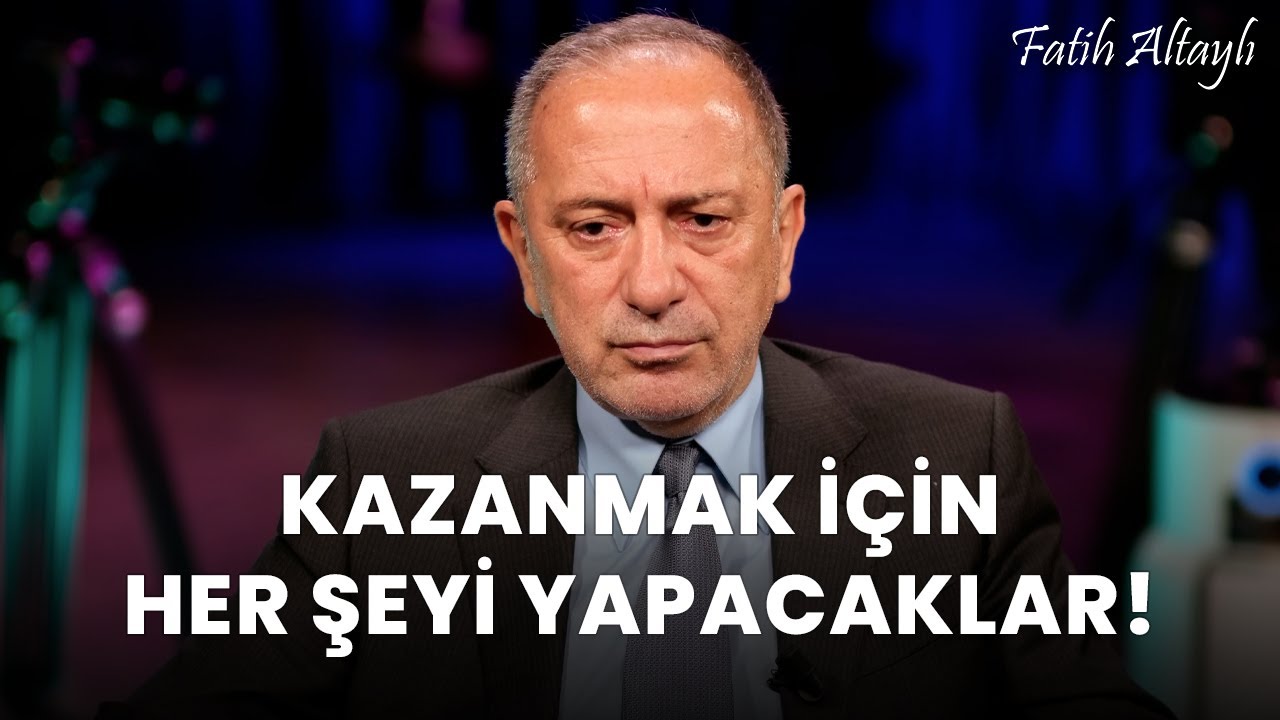 Fatih Altaylı yorumluyor: Kazanmak için her şeyi yapacaklar!