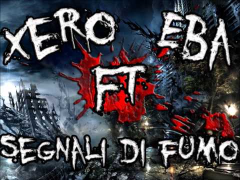 Xero ft Eba - Segnali di fumo