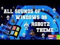ALL SOUNDS OF WINDOWS 98 ROBOTZ THEME