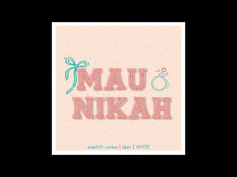 Explicit Verbal - Mau Nikah Ft. Idam & N.Y.C.O (Lyrics Video)