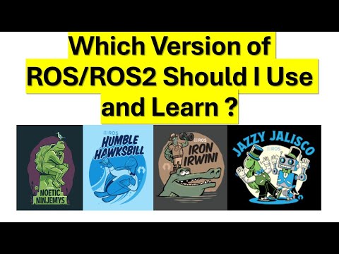 Which Version of ROS/ROS2 Should I Learn and Use? - Detailed Guide and Answers to Questions