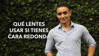 Qué lentes usar si tienes cara redonda | Humberto Gutiérrez