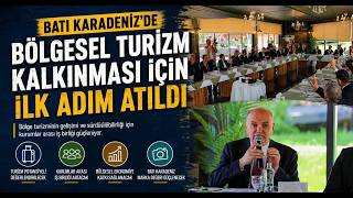 Batı Karadeniz’de Bölgesel Turizm Kalkınması İçin İlk Adım Atıldı