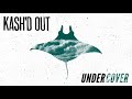 Kash D Out Pressure Undercover