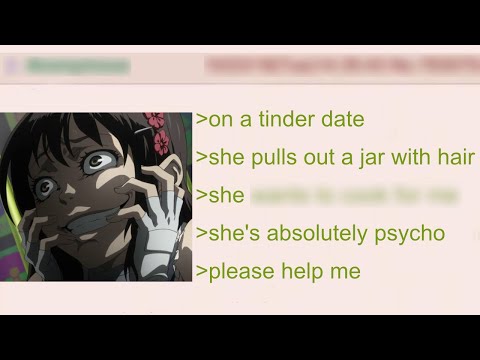 Anon's Tinder Date is an absolute Psycho Chick | 4Chan Greentext Stories