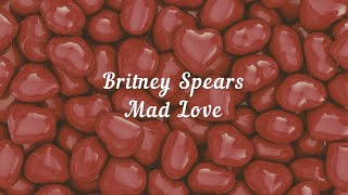 Britney Spears - Mad Love (Lyrics)