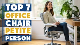 Best Office Chairs for Petite People | Top Picks for Comfort