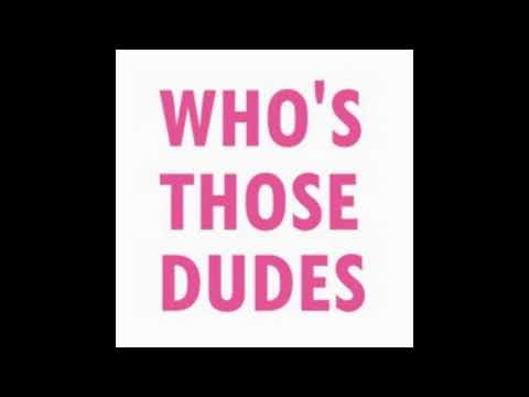 Losco - WHO'S THOSE DUDES