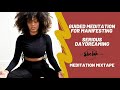 Guided Meditation for Manifesting (Serious Daydreaming) from Shelah Marie's Meditation Mixtape