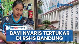 Kisah Bayi Nyaris Tertukar di RSHS, Ketahuan Gegara Firasat Ibu Tak Enak saat akan Makan