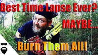 6 MONTH Time Lapse-Land Clearing & Burning 1/2 Acre BY HAND! Very Satisfying:-)