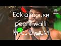 Eek a mouse.peeni walli lyrics