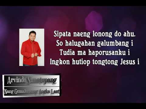 Arvindo Simatupang, Nang Gumalunsang Angka Laut, Lirik lagu