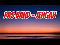 Pas Band Jengah LIRIK