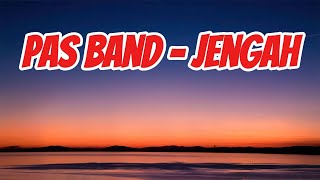 Download lagu Pas Band  - Jengah || LIRIK mp3