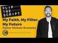 Flip the Script - My Faith, My Filter, My Future