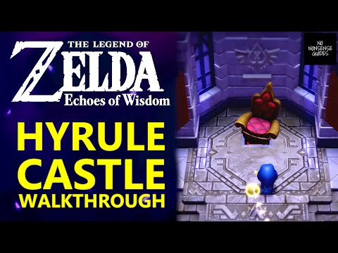 Zelda Echoes of Wisdom Hyrule Castle Full Dungeon Walkthrough