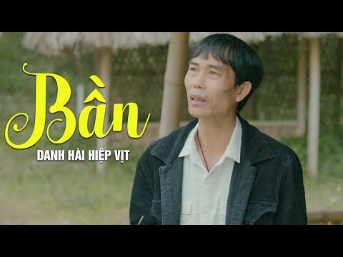 Bần - Danh Hài Hiệp Vịt | Official MV