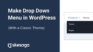 How to Make a Drop Down Menu in WordPress? (With a Classic Theme)