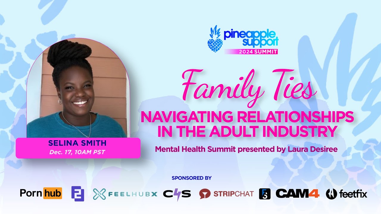 Family Ties: Navigating Relationships in the Adult Industry presented by Salina Smith