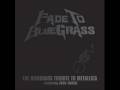 Fade To Blue Grass - Fade to Black 