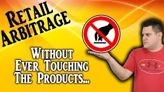 How To Sell Items On Amazon FBA With Retail Arbitrage Without EVER Touching The Products