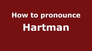 How to pronounce Hartman
