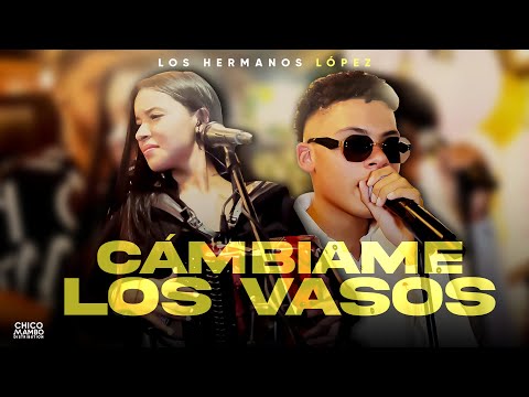 Los Hermanos López - Cámbiame los vasos (en vivo)