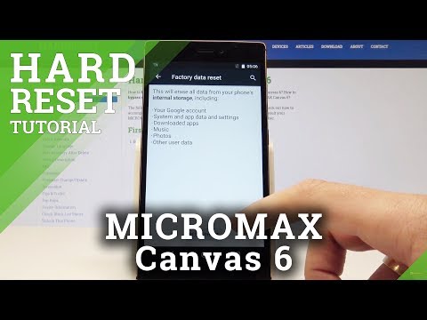 How to Factory Reset MICROMAX Canvas 6 - Hard Reset Tutorial / Wipe All Data