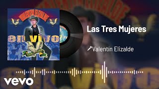 Valentín Elizalde - Las Tres Mujeres (Audio/En Vivo)
