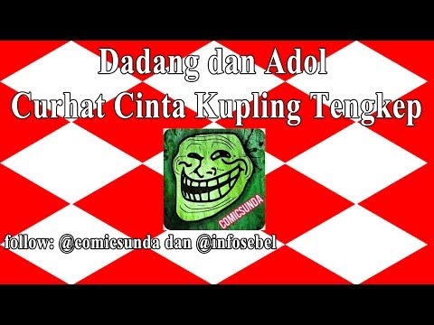 [Puisi comicsunda] Curhat Cinta Kupling Tengkep (Dadang dan Adol )
