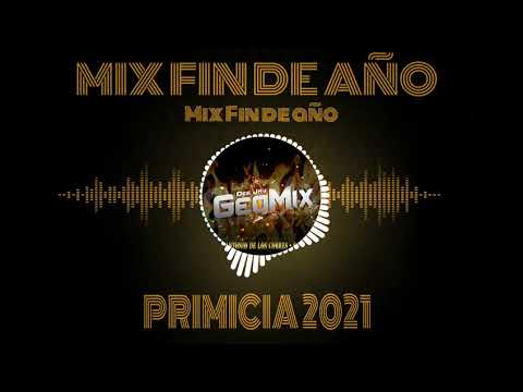 DJ GEOMIX Mix Fin De Año ( PRIMICIA 2021 )
