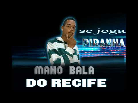 MC MANO BALA DO RECIFE SE JOGA PIRANHA BREGA FUNK LANÇAMENTO 2023 PRODUCER BY BOYALVES NO BEAT