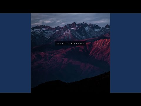 Holy / Worthy