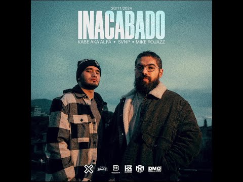 6. Inacabado - Kabe aka Alfa feat. SVNP / Video oficial 4k