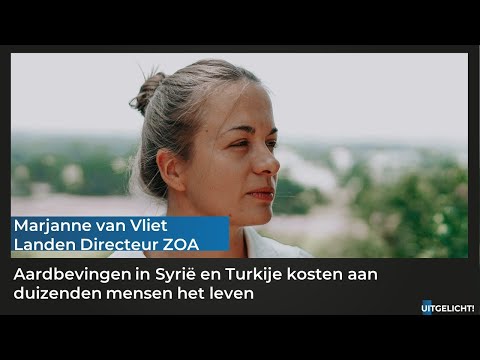 Uitgelicht! 06 februari 2023 - Marjanne van Vliet (ZOA) vanuit Syrië over de aardbevingen