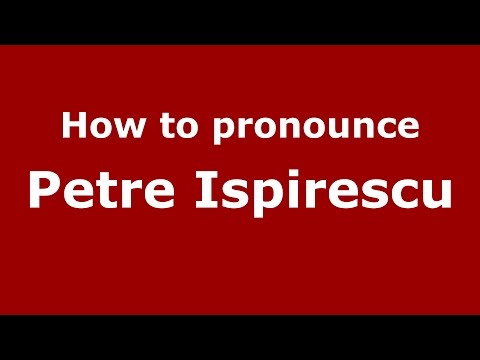 How to pronounce Petre Ispirescu (Romanian/Romania)  - PronounceNames.com