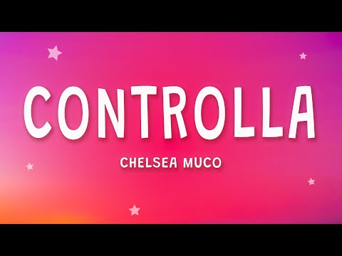 Chelsea Muco - Controlla (Lyrics)
